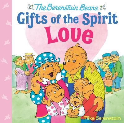 Picture of Love: Berenstain Bears Gifts of the Spirit