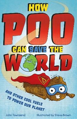 Picture of How Poo Can Save the World: and Other Cool Fuels to Help Save Our Planet