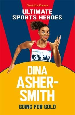 Picture of Dina Asher-Smith (Ultimate Sports Heroes): Going for Gold