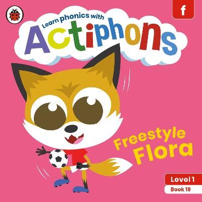 Picture of Actiphons Level 1 Book 19 Freestyle Flora: Learn phonics and get active with Actiphons!