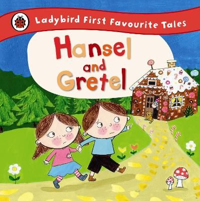 Picture of Hansel and Gretel: Ladybird First Favourite Tales