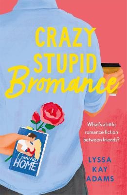 Picture of Crazy Stupid Bromance: The Bromance Book Club returns with an unforgettable friends-to-lovers rom-com!