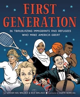 Picture of First Generation: 36 Trailblazing Immigrants and Refugees Who Make America Great