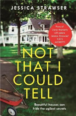 Picture of Not That I Could Tell: The page-turning domestic drama