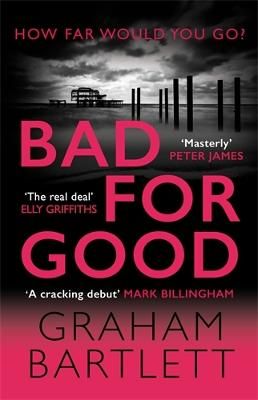 Picture of Bad for Good: The top ten bestseller