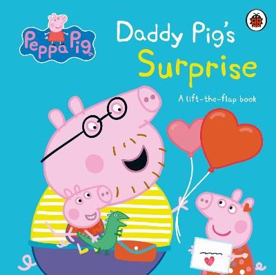 Picture of Peppa Pig: Daddy Pig's Surprise: A Lift-the-Flap Book