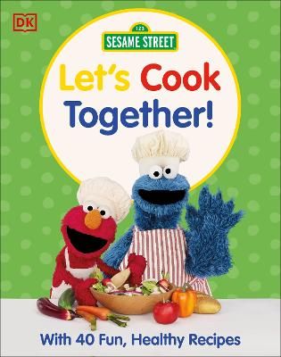 Picture of Sesame Street Let's Cook Together: With 40 Fun, Healthy Recipes