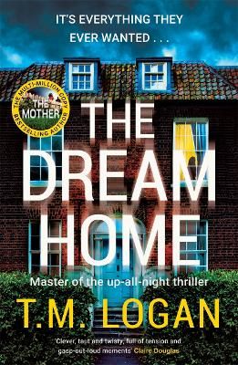 Picture of The Dream Home: Pre-order the new unrelentingly gripping novel from the master of the up-all-night thriller