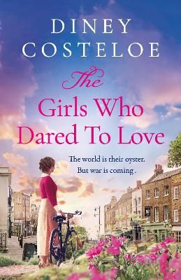 Picture of The Girls Who Dared to Love: Coming soon for 2024, a brand-new captivating historical fiction story of pre-war London by bestselling author Diney Costeloe