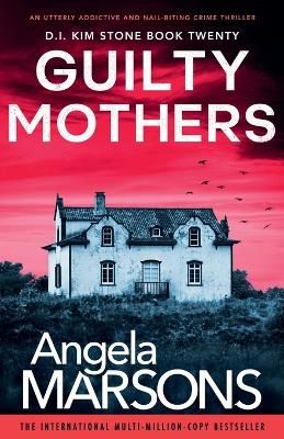 Picture of Guilty Mothers: An utterly addictive and nail-biting crime thriller