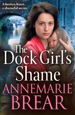 Picture of The Dock Girl's Shame: A BRAND NEW gritty, emotional saga from AnneMarie Brear for 2024