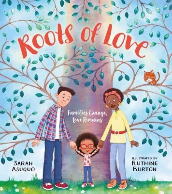 Picture of Roots of Love: Families Change, Love Remains