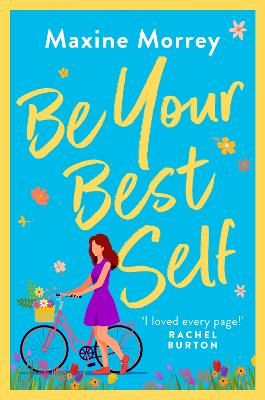 Picture of Be Your Best Self: A BRAND NEW uplifting romantic comedy from RNA Award Winner Maxine Morrey for summer 2024