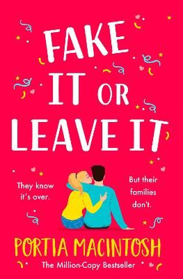 Picture of Fake It Or Leave It: A laugh-out-loud fake dating romantic comedy from MILLION-COPY BESTSELLER Portia MacIntosh