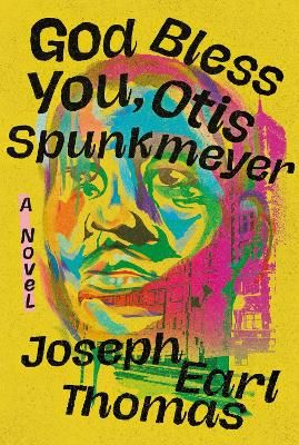 Picture of God Bless You, Otis Spunkmeyer: A Novel